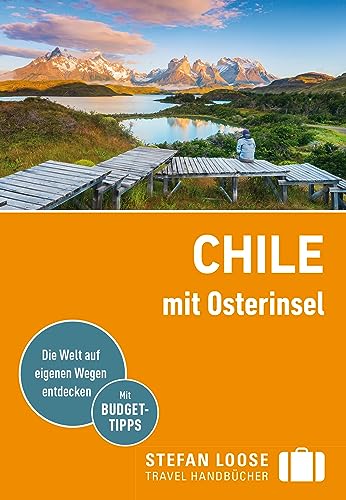 Stefan Loose Reiseführer Chile mit Osterinsel: mit Reiseatlas von LOOSE